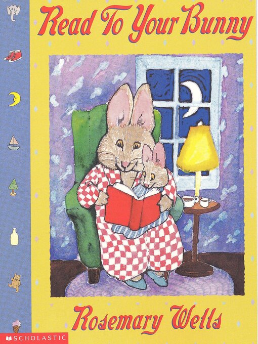 Title details for Reading to Your Bunny by Rosemary Wells - Available